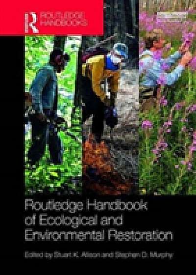 Coperta cărții Routledge Handbook of Ecological and Environmental Restoration