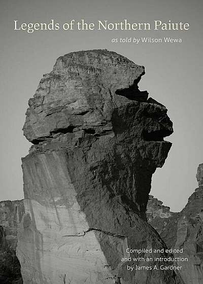 Legends of the Northern Paiute: As Told by Wilson Wewa, Paperback