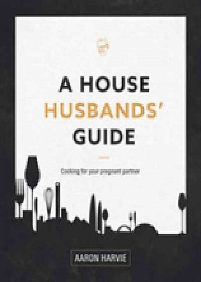 Coperta cărții A House Husbands Guide