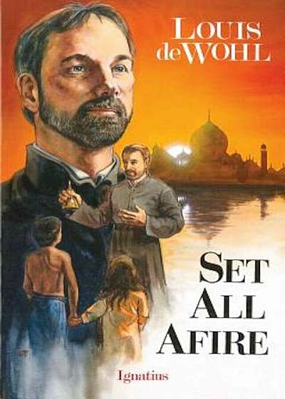 Set All Afire: A Novel of St. Francis Xavier, Paperback