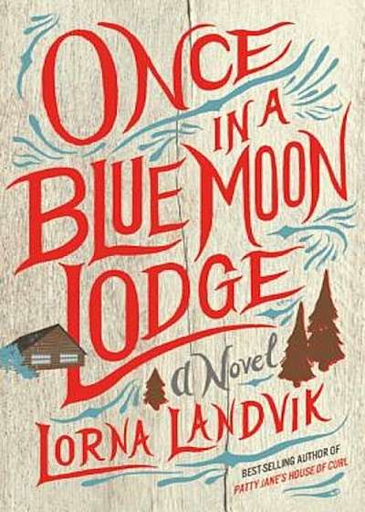 Once in a Blue Moon Lodge, Hardcover