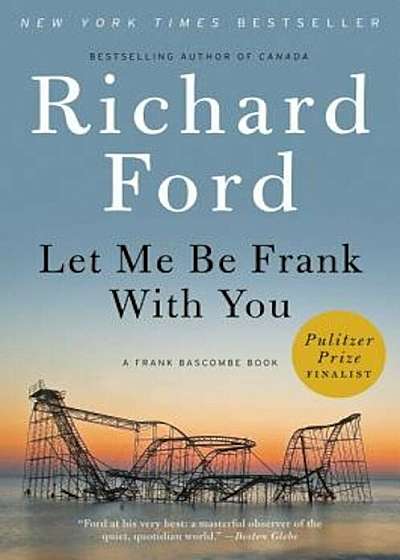 Let Me Be Frank with You: A Frank Bascombe Book, Paperback
