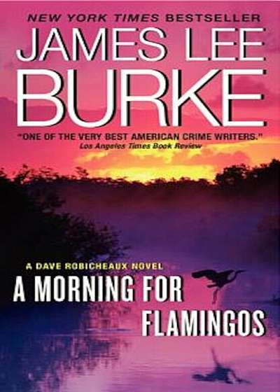 A Morning for Flamingos: A Dave Robicheaux Novel, Paperback