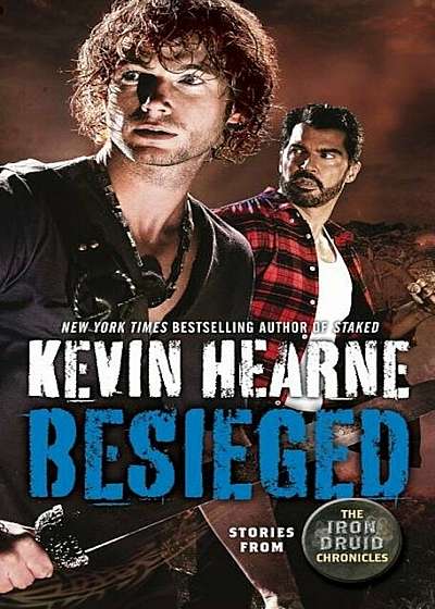 Besieged: Stories from the Iron Druid Chronicles, Paperback