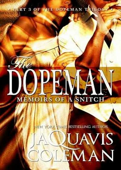 Dopeman: Memoirs of a Snitch:: Part 3 of Dopeman's Trilogy, Paperback