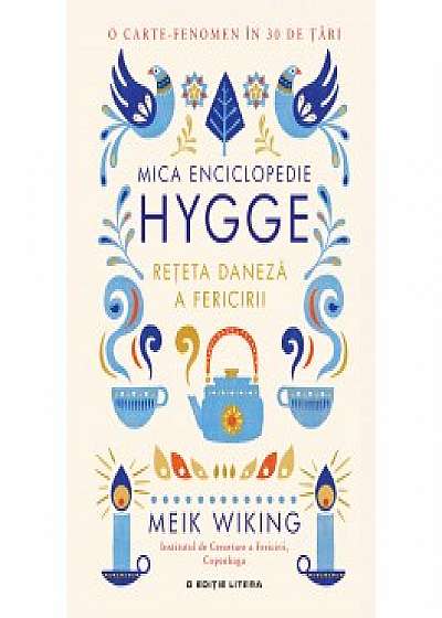Mica enciclopedie Hygge. Reteta daneza a fericirii