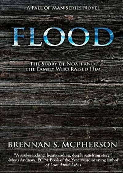 Flood: The Story of Noah and the Family Who Raised Him, Paperback