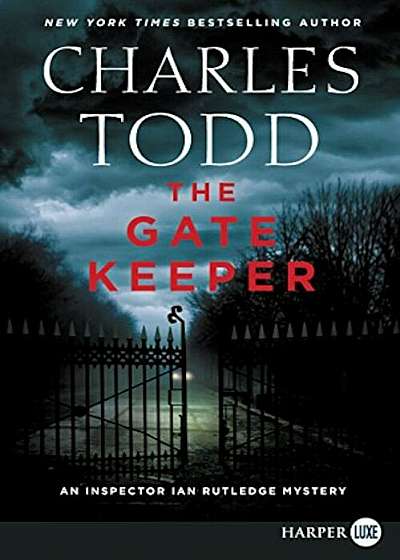 The Gate Keeper: An Inspector Ian Rutledge Mystery, Paperback