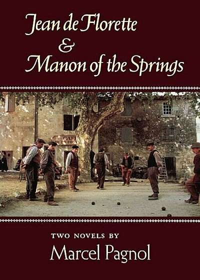 Jean de Florette and Manon of the Springs: Two Novels, Paperback
