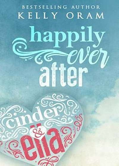 Happily Ever After (Cinder & Ella '2), Paperback