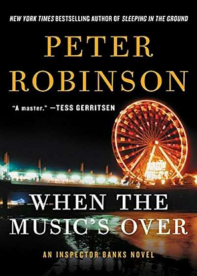 When the Music's Over: An Inspector Banks Novel, Paperback