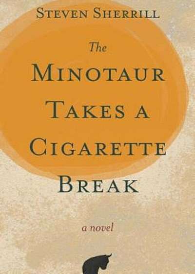 The Minotaur Takes a Cigarette Break, Paperback