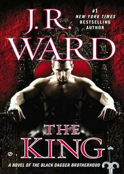 The King: A Novel of the Black Dagger Brotherhood, Paperback