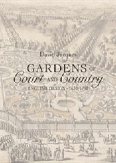 Coperta cărții Gardens of Court and Country de David Jacques
