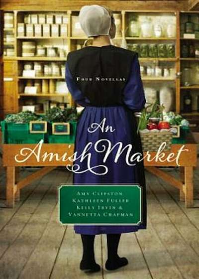 An Amish Market: Four Novellas, Paperback