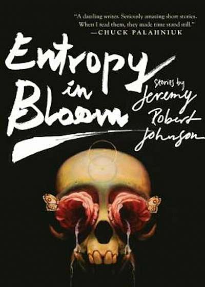 Entropy in Bloom: Stories, Hardcover