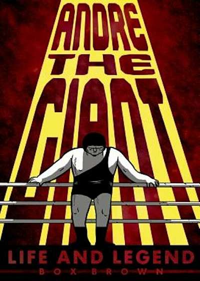 Andre the Giant: Life and Legend, Paperback