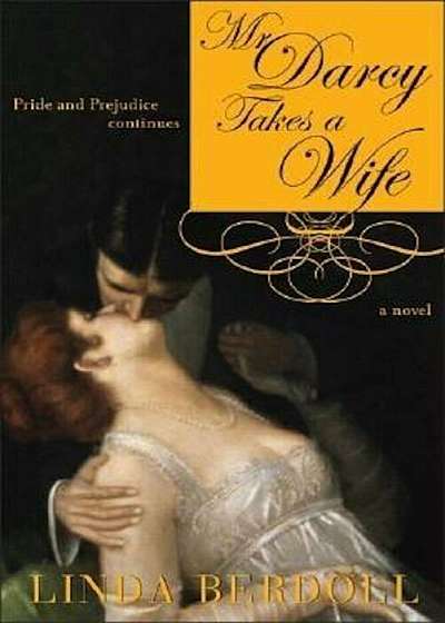 Mr. Darcy Takes a Wife: Pride and Prejudice Continues, Paperback