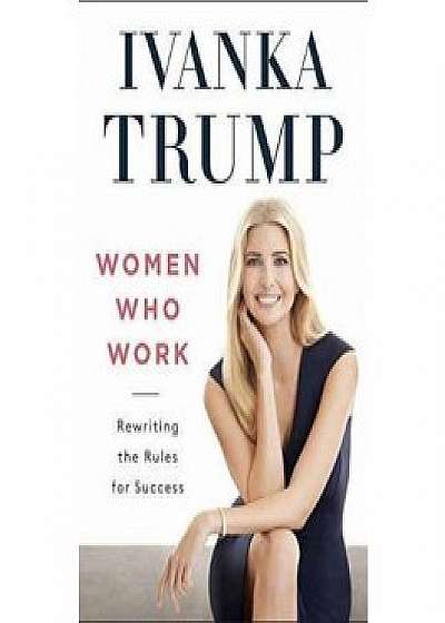 Women Who Work: Rewriting the Rules for Success