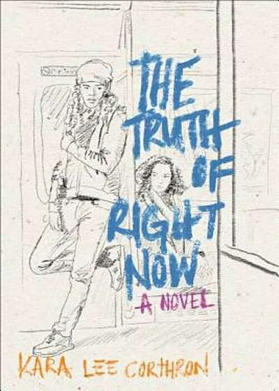 The Truth of Right Now, Hardcover