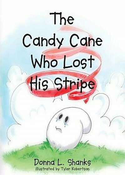 The Candy Cane Who Lost His Stripe, Paperback