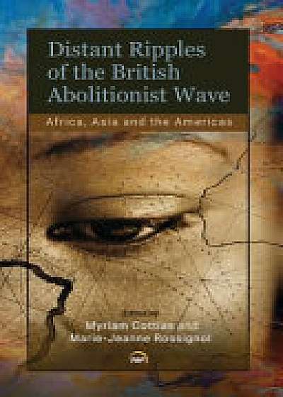 Distant Ripples Of The British Abolitionist Wave