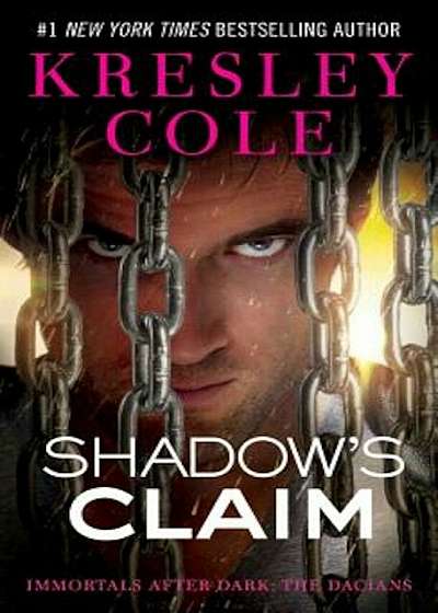 Shadow's Claim: Immortals After Dark: The Dacians, Paperback