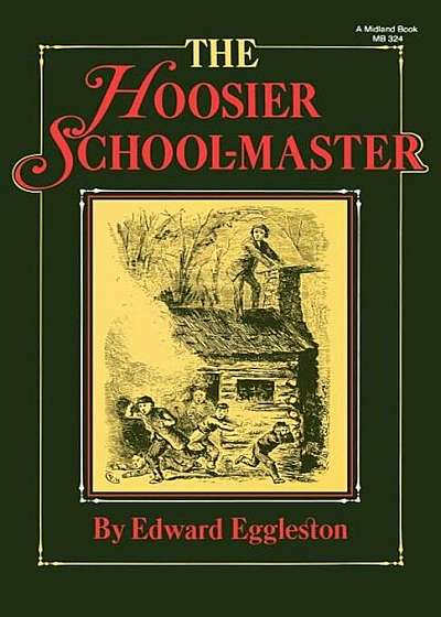 The Hoosier School-Master, Paperback