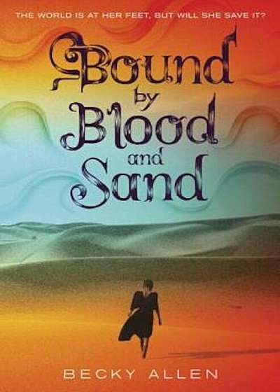 Bound by Blood and Sand, Hardcover