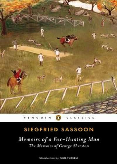 Memoirs of a Fox-Hunting Man: The Memoirs of George Sherston, Paperback