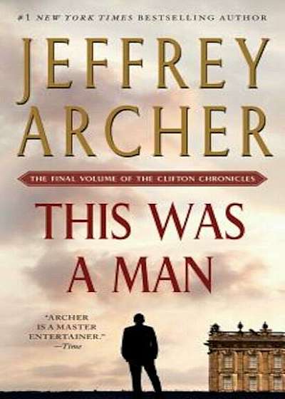 This Was a Man: The Final Volume of the Clifton Chronicles, Paperback
