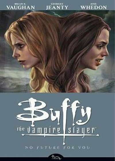 Buffy The Vampire Slayer Season 8 Volume 2: No Future For Yo, Paperback