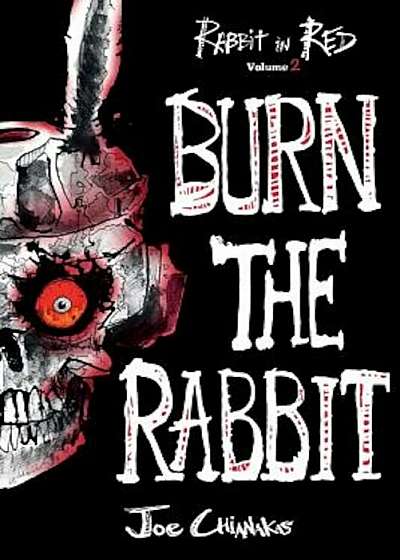 Burn the Rabbit: Rabbit in Red Volume Two, Paperback