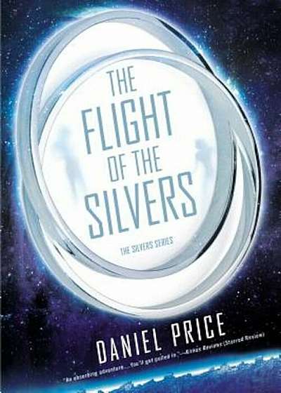 The Flight of the Silvers: The Silvers Book One, Paperback