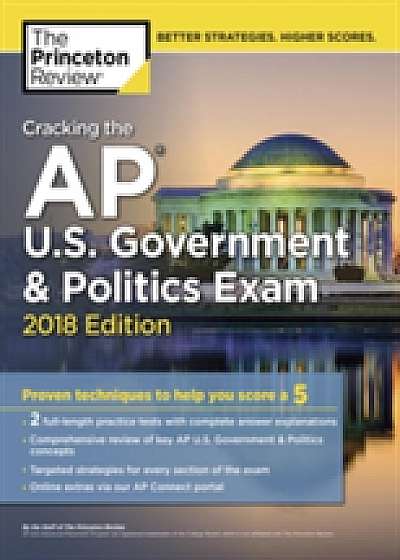 Cracking the AP U.S. Government and Politics Exam, 2018 Edition