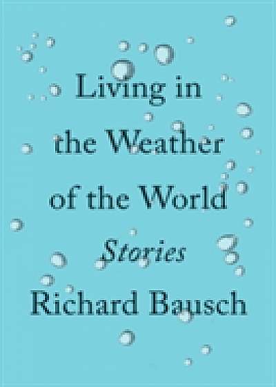 Living In The Weather Of The World