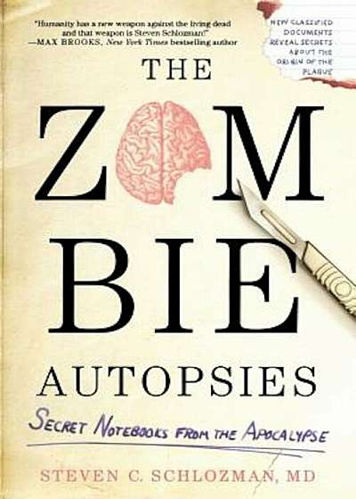 The Zombie Autopsies: Secret Notebooks from the Apocalypse, Paperback