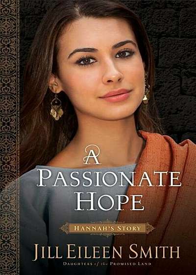 Passionate Hope: Hannah's Story, Hardcover