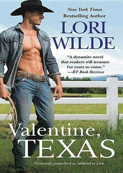 Valentine, Texas (Previously Published as Addicted to Love), Paperback
