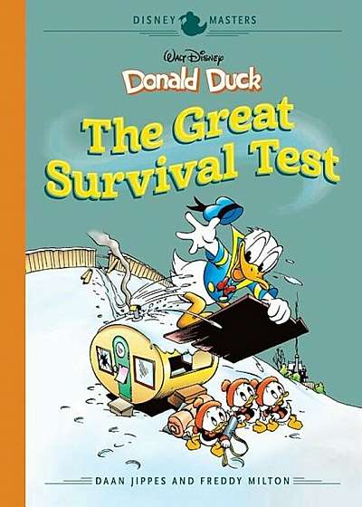 Disney Masters Vol. 4: Daan Jippes and Freddy Milton: Walt Disney's Donald Duck: The Great Survival Test, Hardcover