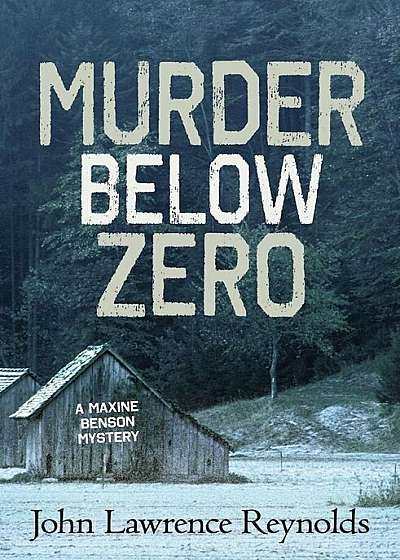Murder Below Zero: A Maxine Benson Mystery, Paperback