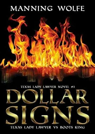 Dollar Signs: Texas Lady Lawyer Vs Boots King, Paperback