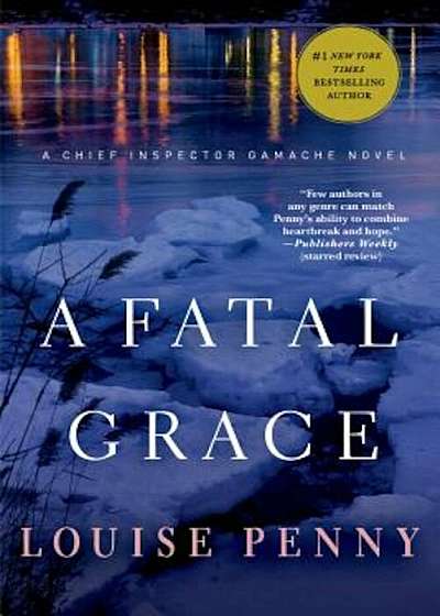 A Fatal Grace: A Chief Inspector Gamache Novel, Paperback