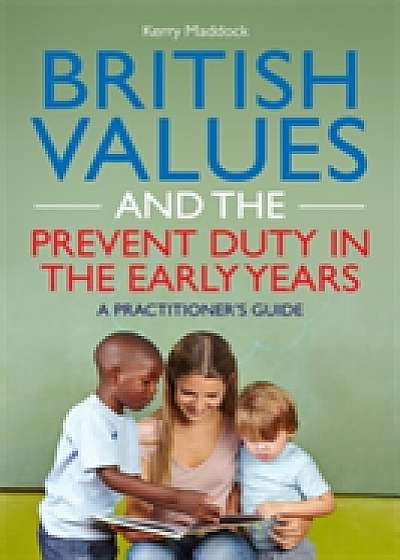 British Values and the Prevent Duty in the Early Years