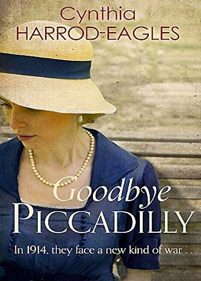 Goodbye, Piccadilly: War at Home, 1914, Paperback