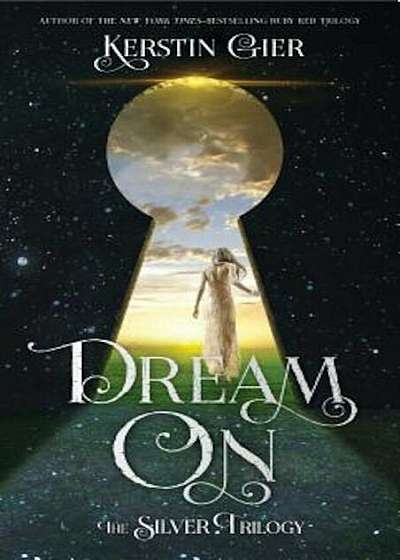 Dream on: The Silver Trilogy, Hardcover