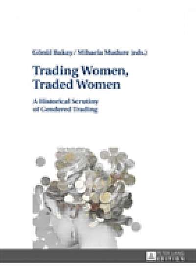 Coperta cărții Trading Women, Traded Women