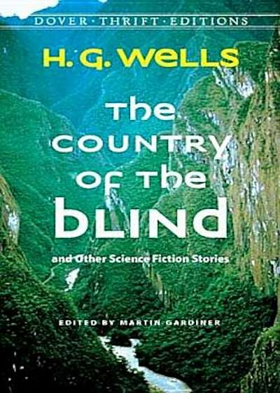 The Country of the Blind: And Other Science-Fiction Stories, Paperback