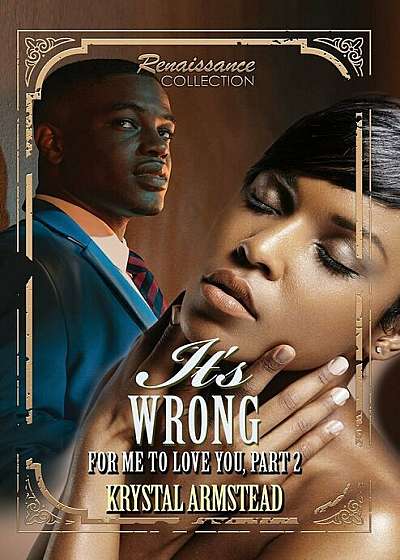It's Wrong for Me to Love You, Part 2: Renaissance Collection, Paperback