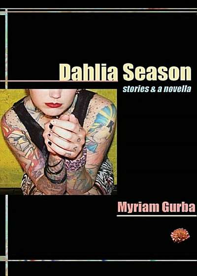 Dahlia Season: Stories & a Novella, Paperback